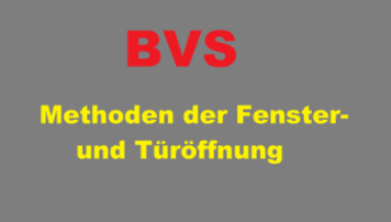 BVS - Methoden der Tür- und Fensteröffnung GLORIA GmbH